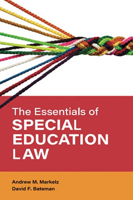 The Essentials Of Special Education Law (Special Education Law, Policy, And Practice) - 9781538150030
