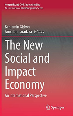 The New Social And Impact Economy: An International Perspective (Nonprofit And Civil Society Studies)