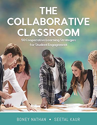 The Collaborative Classroom: 50 Cooperative Learning Strategies For Student Engagement - 9780228859321
