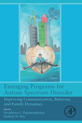 Emerging Programs For Autism Spectrum Disorder: Improving Communication, Behavior, And Family Dynamics