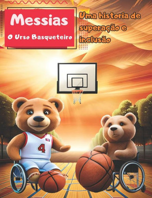 M. o urso Basqueteiro: Uma historia de superaÃ§Ã£o e inclusÃ£o