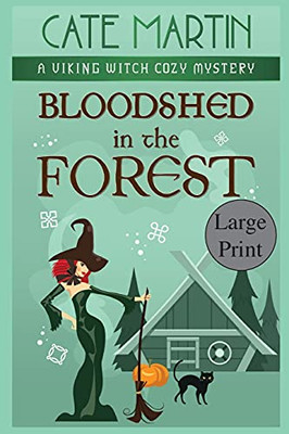 Bloodshed In The Forest: A Viking Witch Cozy Mystery (The Viking Witch Cozy Mysteries) - 9781951439637