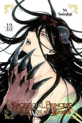 Sacrificial Princess And The King Of Beasts, Vol. 13 (Sacrificial Princess And The King Of Beasts, 13)