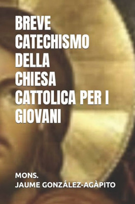 Breve Catechismo Della Chiesa Cattolica Per I Giovani