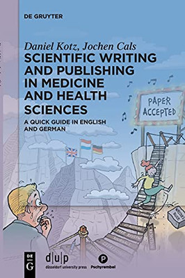 Scientific Writing And Publishing In Medicine And Health Sciences: A Quick Guide In English And German