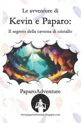 Le avventure di Kevin e Paparo - Il segreto della caverna di cristallo