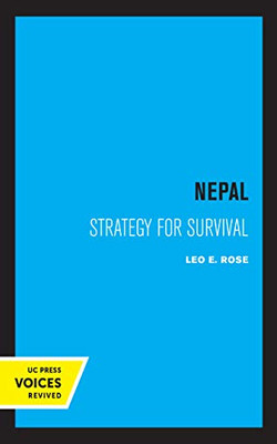 Nepal: Strategy For Survival (Center For South And Southeast Asia Studies, Uc Berkeley) - 9780520365186
