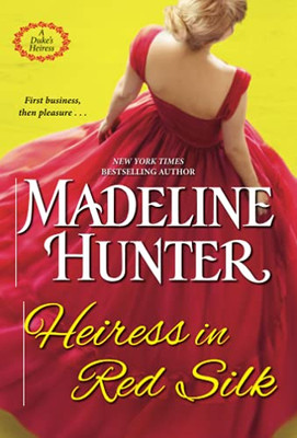 Heiress In Red Silk: An Entertaining Enemies To Lovers Regency Romance Novel (A Duke'S Heiress Romance)