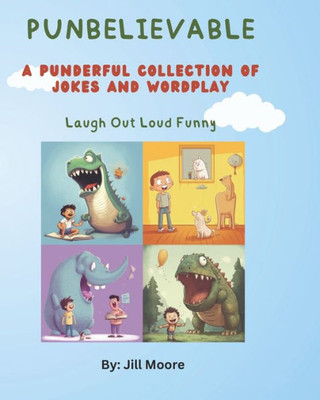 Punbelievable: A Punderful Collection of Jokes and Wordplay of Puns with Illustrations