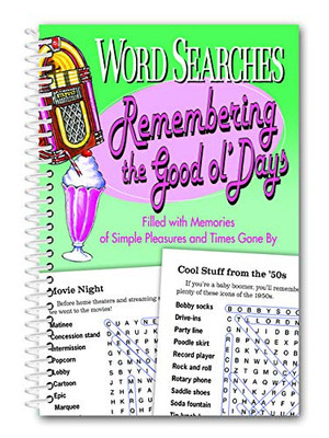 Word Searches Remembering The Good Ol' Days: Filled With Memories Of Simple Pleasures And Times Gone By