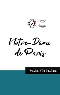 Notre-Dame De Paris De Victor Hugo (Fiche De Lecture Et Analyse Complã¨Te De L'Oeuvre) (French Edition)
