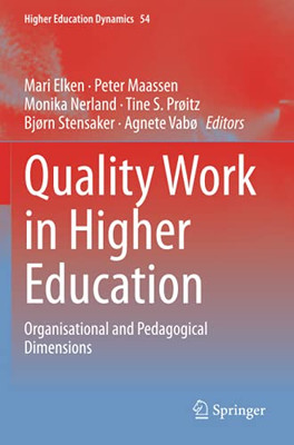 Quality Work In Higher Education: Organisational And Pedagogical Dimensions (Higher Education Dynamics)