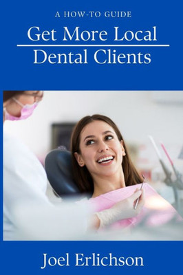 Get More Local Dental Clients