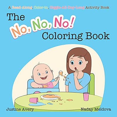 The No, No, No! Coloring Book: A Read-Along, Color-In, Giggle-All-Day-Long Activity Book - 9781638821007