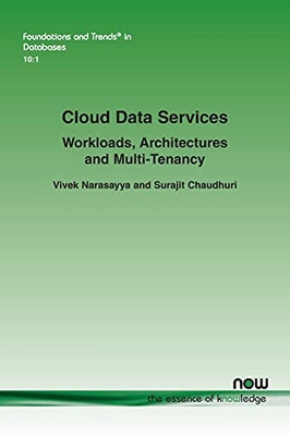 Cloud Data Services: Workloads, Architectures And Multi-Tenancy (Foundations And Trends(R) In Databases)