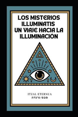 Los Misterios Illuminatis: Un Viaje hacia la IluminaciÃ³n