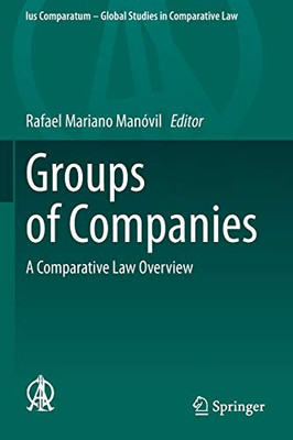 Groups Of Companies: A Comparative Law Overview (Ius Comparatum - Global Studies In Comparative Law, 43)