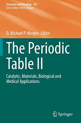 The Periodic Table Ii: Catalytic, Materials, Biological And Medical Applications (Structure And Bonding)