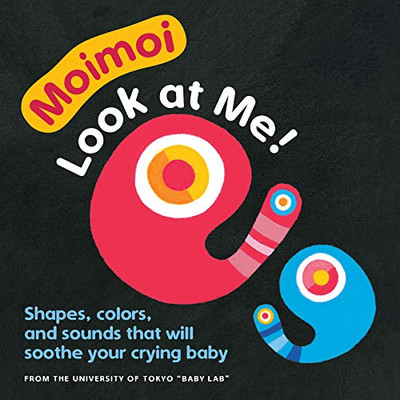 Moimoi?Look At Me!: A High Contrast Board Book With Shapes, Colors, And Sounds To Soothe Your Crying Baby
