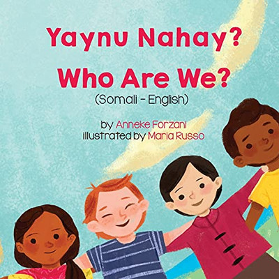 Who Are We? (Somali-English): Yaynu Nahay? (Language Lizard Bilingual Living In Harmony) (Somali Edition)