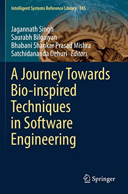 A Journey Towards Bio-Inspired Techniques In Software Engineering (Intelligent Systems Reference Library)