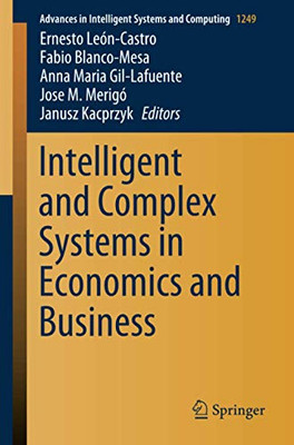 Intelligent And Complex Systems In Economics And Business (Advances In Intelligent Systems And Computing)