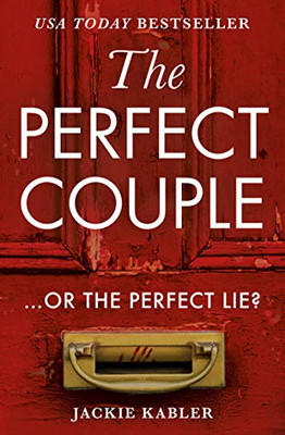 The Perfect Couple: A Gripping Usa Today Psychological Crime Thriller With A Twist You Won’T See Coming!