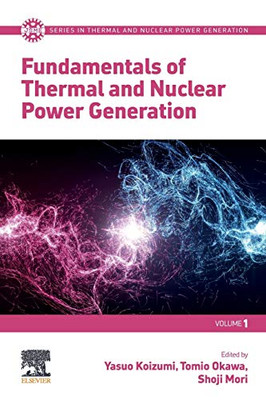 Fundamentals Of Thermal And Nuclear Power Generation (Jsme Series In Thermal And Nuclear Power Generation)