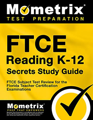 Ftce Reading K-12 Secrets Study Guide: Ftce Test Review For The Florida Teacher Certification Examinations