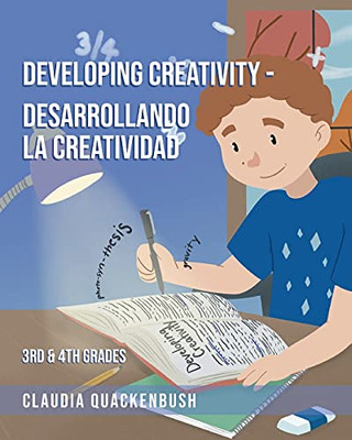 Developing Creativity - Desarrollando La Creatividad: 3Rd And 4Th Grades (Spanish Edition) - 9781643347752