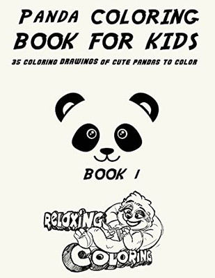 Panda Coloring Book For Kids: 35 Coloring Drawings Of Cute Pandas To Color (Panda Coloring Books For Kids)