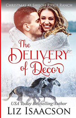 The Delivery Of Decor: Glover Family Saga & Christian Romance (Shiloh Ridge Ranch In Three Rivers Romance)