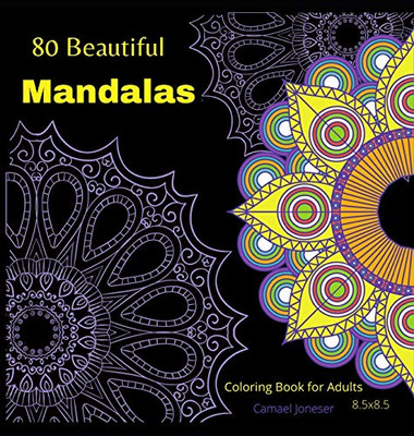 80 Beautiful Mandalas-Coloring Book For Adults: The Most Amazing Mandalas For Relaxation And Stress Relief