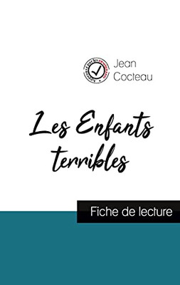 Les Enfants Terribles De Jean Cocteau (Fiche De Lecture Et Analyse Complã¨Te De L'Oeuvre) (French Edition)