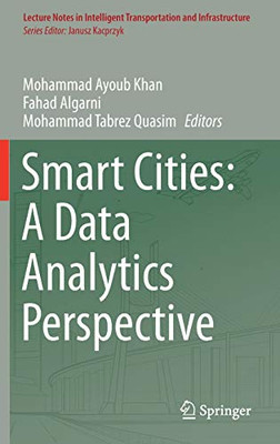 Smart Cities: A Data Analytics Perspective (Lecture Notes In Intelligent Transportation And Infrastructure)