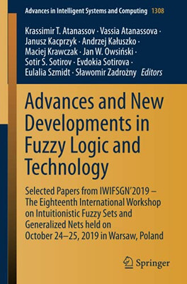 Advances And New Developments In Fuzzy Logic And Technology (Advances In Intelligent Systems And Computing)