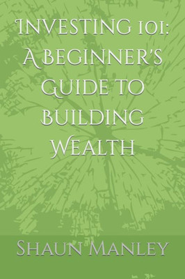 Investing 101: A Beginner's Guide to Building Wealth