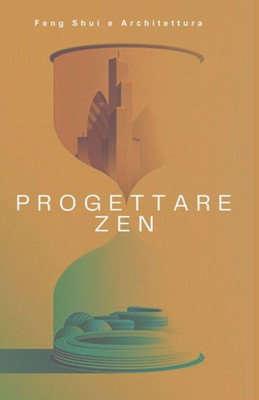 Progettare Zen: Feng Shui e Architettura
