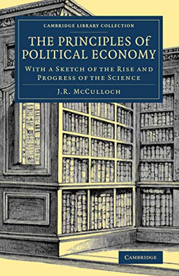 The Principles Of Political Economy (Cambridge Library Collection - British And Irish History, 19Th Century)