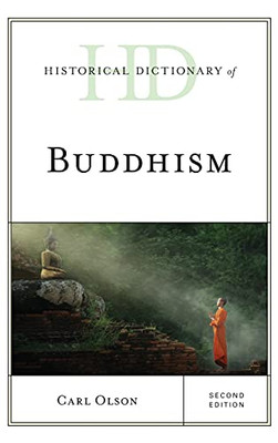 Historical Dictionary Of Buddhism (Historical Dictionaries Of Religions, Philosophies, And Movements Series)