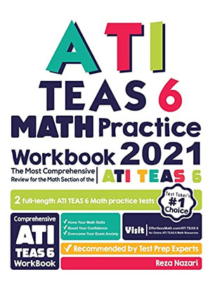 Ati Teas 6 Math Practice Workbook: The Most Comprehensive Review For The Math Section Of The Ati Teas 6 Test