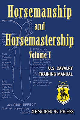 Horsemanship And Horsemastership: Volume 1, Part One-Education Of The Rider, Part Two-Education Of The Horse