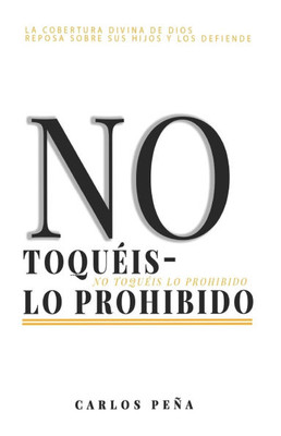 No Toquéis Lo Prohibido: Cobertura divina de Dios