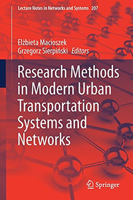 Research Methods In Modern Urban Transportation Systems And Networks (Lecture Notes In Networks And Systems)