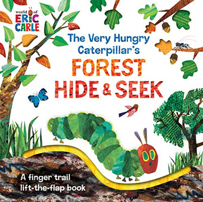 The Very Hungry Caterpillar'S Forest Hide & Seek: A Finger Trail Lift-The-Flap Book (The World Of Eric Carle)