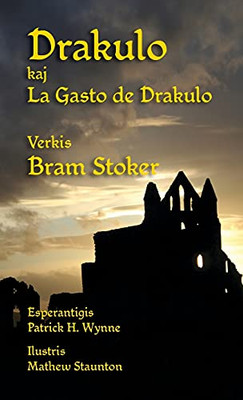 Drakulo Kaj La Gasto De Drakulo: Dracula And Dracula'S Guest In Esperanto (Esperanto Edition) - 9781782012887