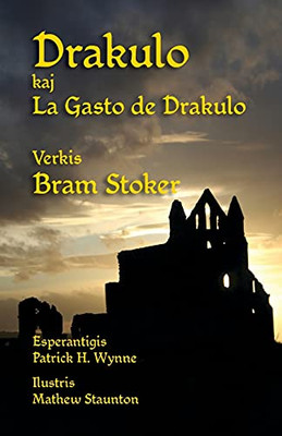 Drakulo Kaj La Gasto De Drakulo: Dracula And Dracula'S Guest In Esperanto (Esperanto Edition) - 9781782012894