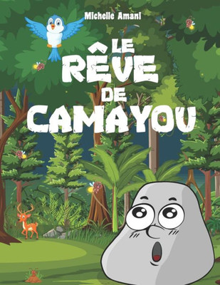 Le rêve de Camayou: Une histoire pour enfants, inspirante, avec morale.