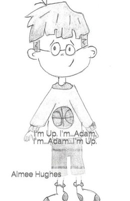 I'm Up. I'm...Adam. I'm...Adam...I'm Up.