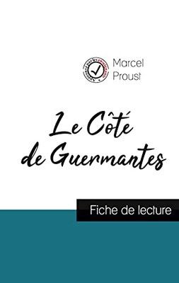 Le Cã´Tã© De Guermantes De Marcel Proust (Fiche De Lecture Et Analyse Complã¨Te De L'Oeuvre) (French Edition)